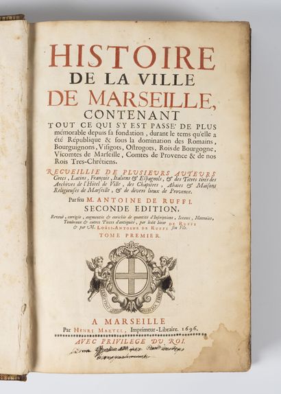 RUFFI (Antoine de) Histoire de la ville de Marseille contenant tout ce qui s'est...