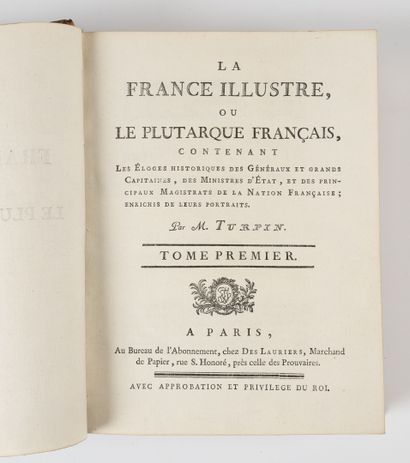 TURPIN La France illustre ou le Plutarque français contenant les éloges historiques...