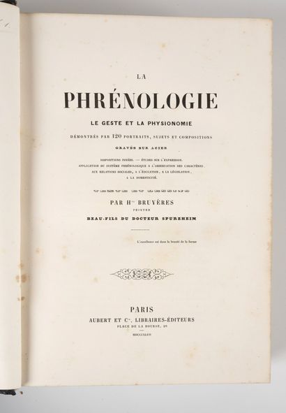 BRUYERES (H.) La phrénologie. Le geste et la physionomie.
Paris, Aubert, 1847, fort...