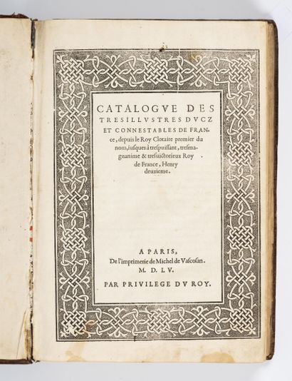 LE FERON (Jean) Catalogue des très illustres ducz et Connestables de France, depuis...