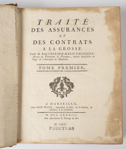EMERIGON (Balthazard-Marie) Traité des assurances et des contrats à la grosse.
Marseille,...