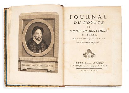 MONTAIGNE (Michel de) Journal du voyage de Michel de Montaigne en Italie par la Suisse...
