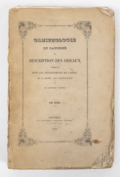 BOUTEILLE Ornithologie du Dauphiné ou description des oiseaux.
Grenoble, 1843, in-4,...