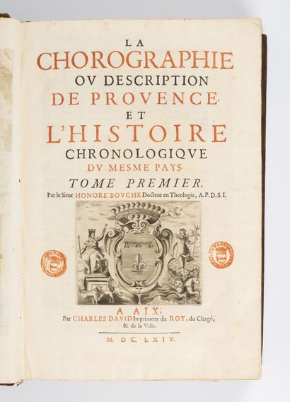BOUCHE (Honoré) La chorographie ou description de Provence et l'histoire chronologique...