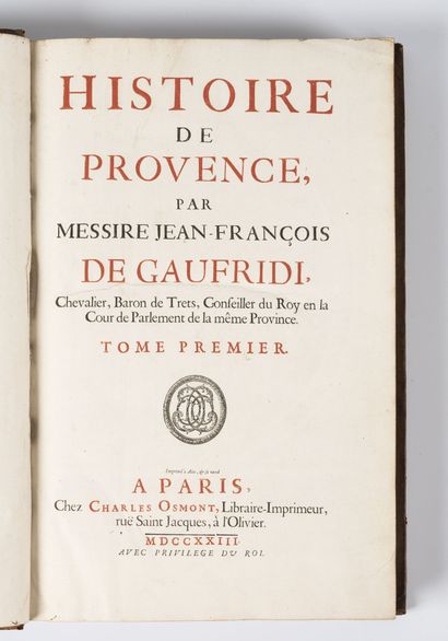 GAUFRIDI (Jean-François) Histoire de Provence.
Paris, Osmont, 1723, 2 vol. in-fol....