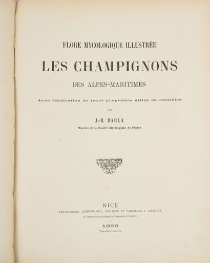 BARLA (Jean-Baptiste) Flore mycologique illustrée des champignons des Alpes maritimes.
Nice,...