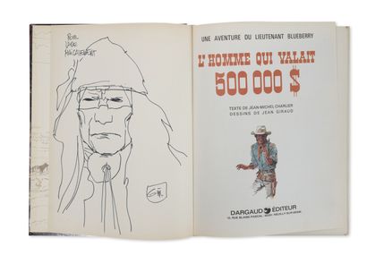 Jean GIRAUD (1938-2012) An adventure of Lieutenant Blueberry.
The man who was worth...