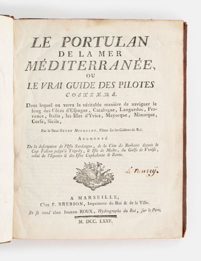 Henry MICHELOT, XVIIIème siècle. Le Portulan de la mer Méditerranée ou Le vrai guide...