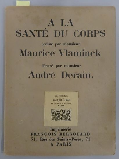 VLAMINCK (Maurice de). 

A la Santé du Corps. Poème. Décoré par Monsieur André DERAIN....
