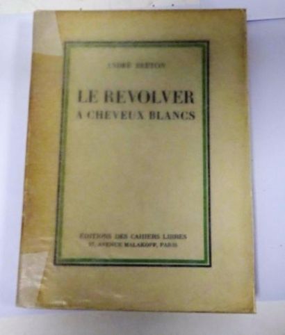 BRETON (André) 

Le Revolver à Cheveux Blancs. 

Paris, Les Cahiers Libres, 1932,...