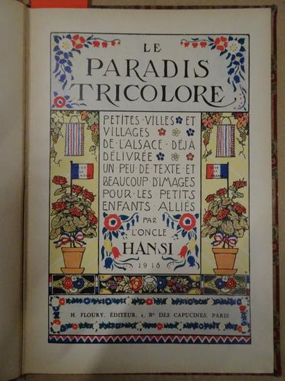 L'Oncle HANSI (Jean-Jacques WALTZ) 

Le Paradis tricolore.

H. Floury, Paris, 1918.

Reliure...
