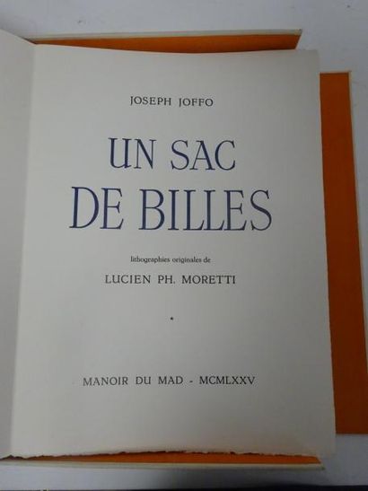 JOFFO (Joseph) 

- Un Sac de billes. Lithographies originales de Lucien Ph. MORETTI.

-...