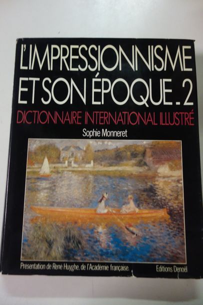 Sophie Monneret 

L'Impressionnisme et son époque. 2 

Editions Denoël, 1979. 