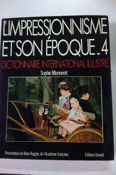 MONNERET, Sophie 

L'impressionnisme et son époque 4, dictionnaire international...