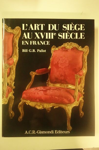 PALLOT, Bill 

L'art du siège au XVIIIe siècle en France. 

ACR-Gismondi Editeurs,...