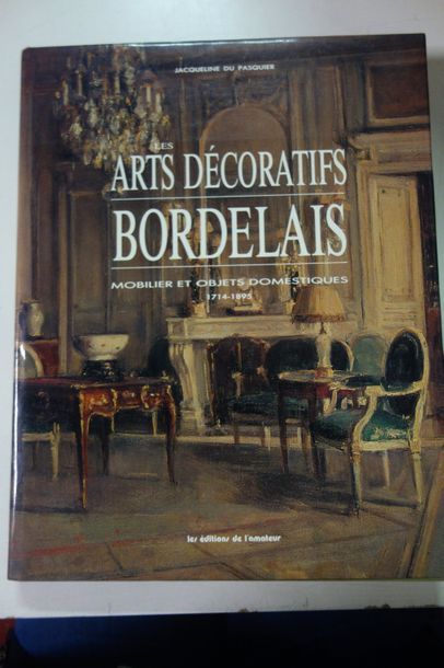 Jacqueline Du PASQUIER 

Les arts décoratifs bordelais, Mobilier et objets domestiques...