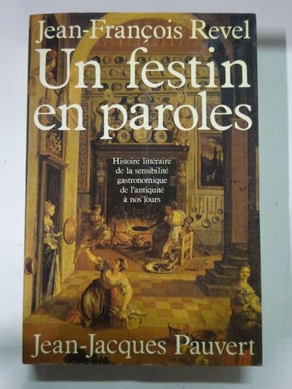 REVEL Jean-François 

Un festin en paroles. Histoire littéraire de la sensibilité...