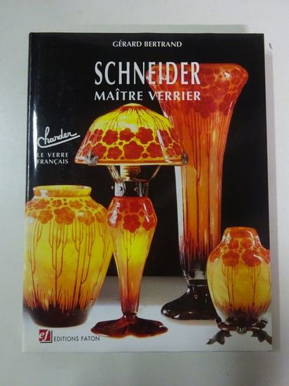 BERTRAND Gérard 

Schneider, maître verrier. 

Charder, le verre français.

Editions...
