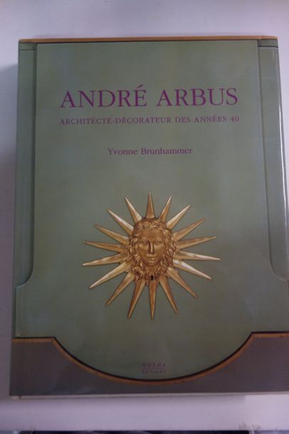 BRUNHAMMER Yvonne 

André ARBUS Architecte-Décorateur des années 40. 

Norma éditions,...