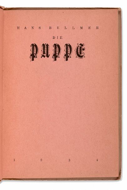 BELLMER, Hans 
DIE PUPPE.
Carlsruhe, imprimé par Th. Eckstein, 1934.
Exemplaire de...
