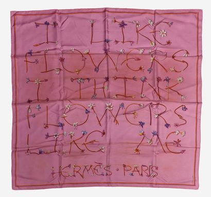 HERMES Paris 

Carré de twill de soie imprimée titré "I LIKE FLOWERS I THINK FLOWERS...