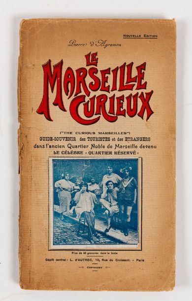 AGRAMON (Pierre d') Le Marseille curieux.
S.l., s.d., in-8, 80 pp., br. couv. ill....