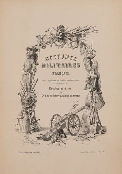 Noirmont & Marbot Costumes militaires français depuis l'organisation des premières...