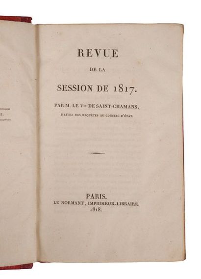 SAINT-CHAMANS (VICOMTE AUGUSTE DE). Revue de la Session de 1817. Paris, Le
Normant,...