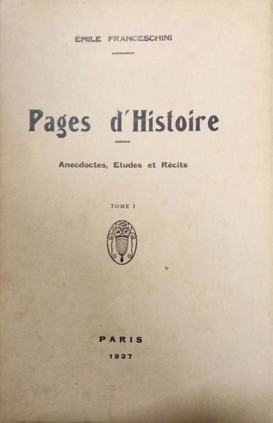 null FRANCESCHINI (Emile)Pages d'Histoire. Anecdotes, études et récitsParis, 1937,...