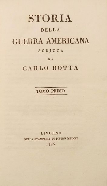 null BOTTA (Carlo)

Storia della Guerra Americana. 

Livorno, Nella Stamperia di...