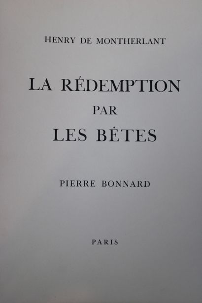 null MONTHERLANT (Henry de), BONNARD (Pierre): La Rédemption par les Bêtes. Paris,...