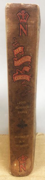  NAPOLEON - "Mr BONAPARTE of CORSICA", John Kendrick BANGS. Harper & Brother publishers,...