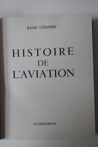 null HISTOIRE de L’AVIATION

Par René Chambe. Edition Flammarion 1943.

29x 23 c...