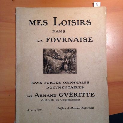 null . GRANDE GUERRE. GUERITTE (Armand) : Mes Loisirs dans la Fournaise. Eaux-fortes...