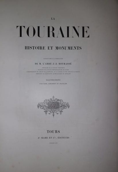 [BOURASSE, Abbé Jean-Jacques] LA TOURAINE (37): Histoire et Monuments. Tours, Alfred...