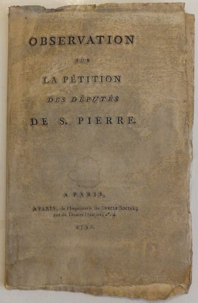 null SAINT-PIERRE, Observation sur la pétition des députés de S. Pierre, 1791. 12...