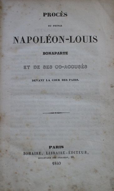 null Procès de Louis-Napoléon Bonaparte. Paris, Bohaire, 1840. 