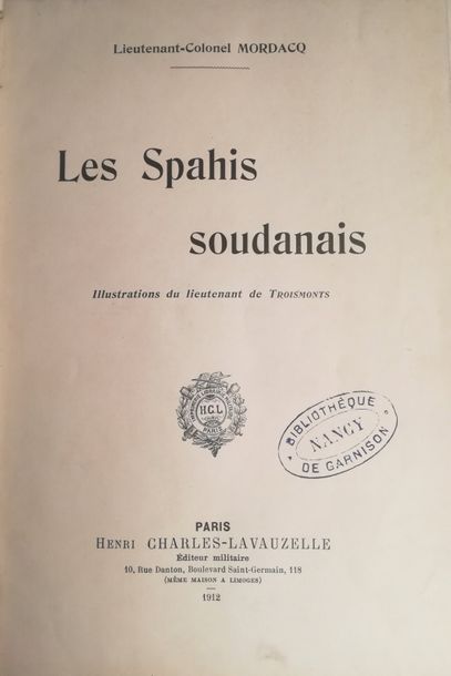 null MORDACQ. 

Les Spahis Soudanais. Paris, Charles-Lavauzelle, 1912, in-4, demi-basane...