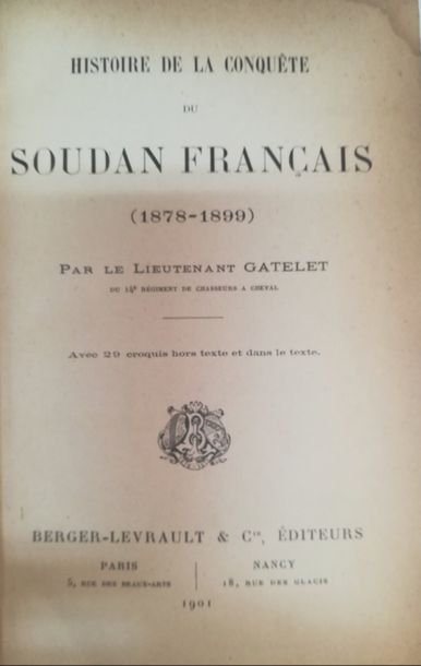 null GATELET. Histoire de la conquête du Soudan français (1878-1899). Paris-Nancy,...