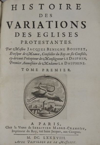  BOSSUET (Jacques-Bénigne). Histoire des Variations des Eglises protestantes (.)....