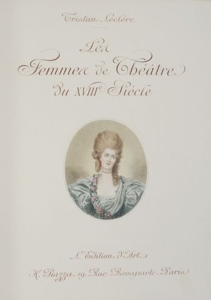 LECLERE (Tristan). Les Femmes de Théâtre du XVIIIe siècle. Paris, Piazza, 1911....
