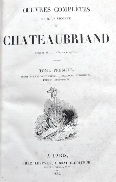 CHATEAUBRIAND. Œuvres. Paris, Lefevre, 1834....