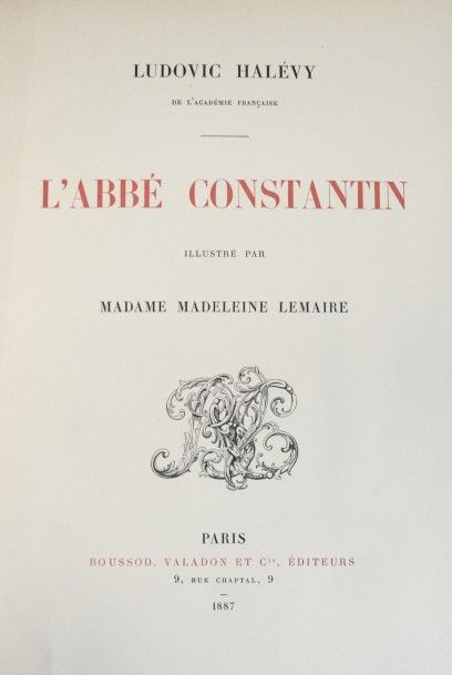  HALEVY (Ludovic). L'Abbé Constantin. Illustré par Madame Madeleine LEMAIRE. Paris,...