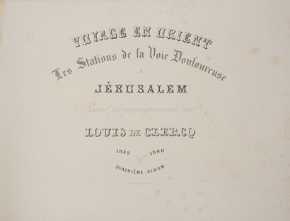 null Louis DE CLERCQ (1836-1901)

Voyage en Orient, vues de Jérusalem et des lieux...