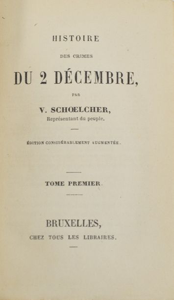 null SCHOELCHER (Victor). Histoire des crimes du 2 décembre. Édition considérablement...