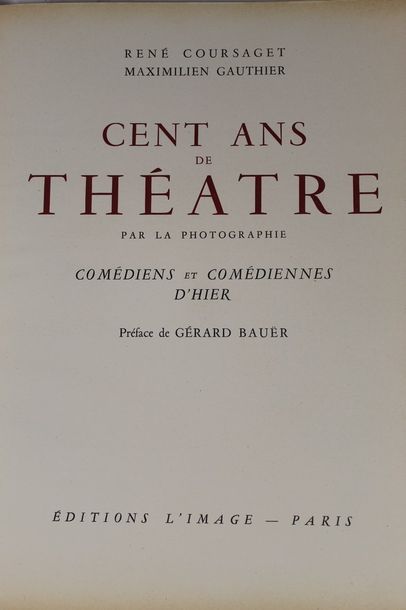null Cent ans de théâtre par la photographie. 

René Coursaget & Maximilien Gauthier....