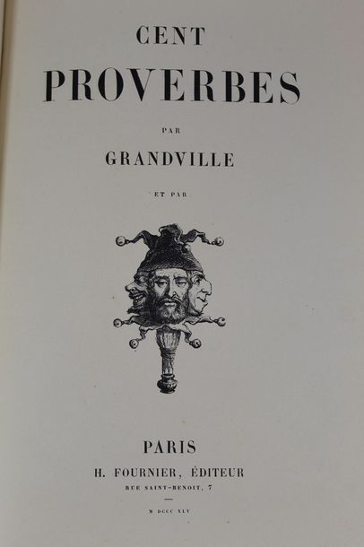 null GRANDVILLE (J.-J.).

Cent proverbes. Paris, H. Fournier, 1845. In-8, illustrée...