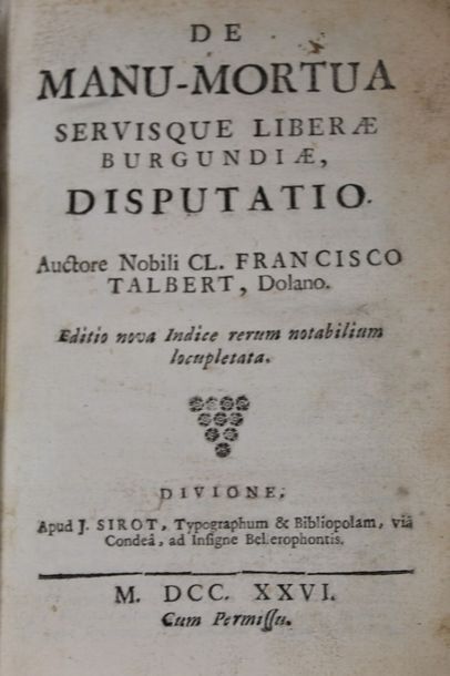 null TALBERT, Claude-François

De manu-mortuâ servisque liberæ Burgundiæ disputatio.Editio...