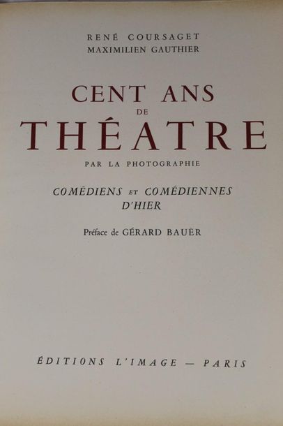 null One hundred years of theatre through photography. 

René Coursaget & Maximilien...
