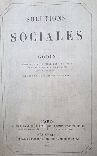 GODIN (Jean-Baptiste André). Solutions sociales....